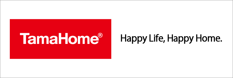 タマホーム Happy Life, Happy Home.